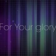 In Your Glory