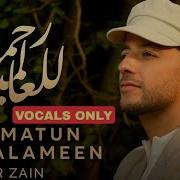 Maher Zain Rahmatun Lil Alameen Vocals Only