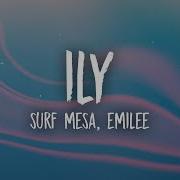 Surf Mesa Ily Ft Emilee Flood Lyrics