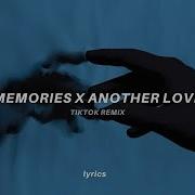 Memories X Another Love Tiktok Version