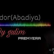 Sardor Abadiya Oy Gulim Premyera 2019