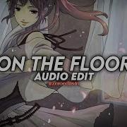 On The Floor Slowed Edit Audio