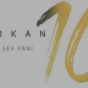 Tarkan Her Sey Fani