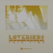 Lovebirds Feat Novika This Time Original Mix