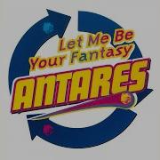 Antares Let Me Be Your Fantasy Ремикс