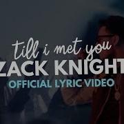 Till I Met You Zack Knight