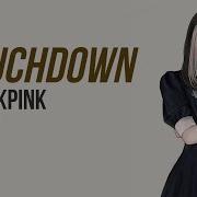 Blackpink Touchdown