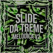 Slide Da Treme Melodica V2 Super Slowed