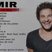 Amir Greatest Hits Playlist 2019 Amir Les Plus Belles Chansons