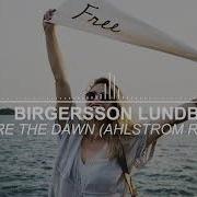 Birgersson Lundberg Berofe The Dawn Anlstrom Remix