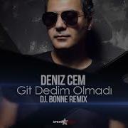 Deniz Cem Git Dedim Olmadı Dj Bonne Remix