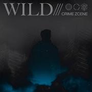 Crime Zcene Wild Extended Mix