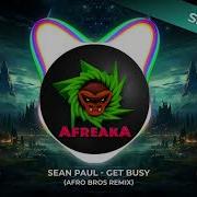 Get Busy Sean Paul Remix Afro Bros