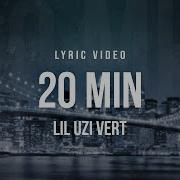 Lil Uzi Vert 20 Mins Lyrics