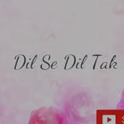 Dil Se Dil Tak New Full Female Version