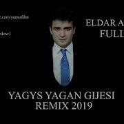 Eldar Ahmedow Yagys Yagan Gijesi Remix Aydym 2019