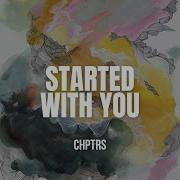 Started With You