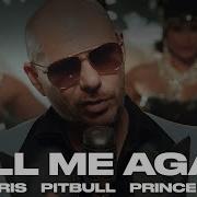 Tell Me Again Feat Prince Royce Ludacris Pitbull