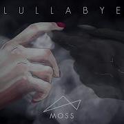 Moss Lullabye Ft Akacia