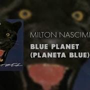 Milton Nascimento Milton Nascimento Blue Planet