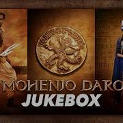 Mohenjo Daro Mp3