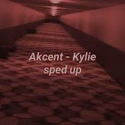 Akcent Kylie Speed Up