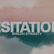 Shiloh Dynasty Hesitation