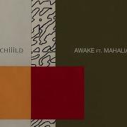 Awake Chiiild Mahalia