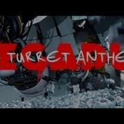 Portal 2 Turret Anthem