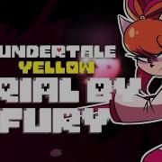 Trial By Fury Undertale Yellow Remix