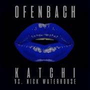 Katchi Ofenbach Vs Nick Waterhouse Extended Mix