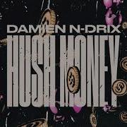 Damien N Drix Hush Money