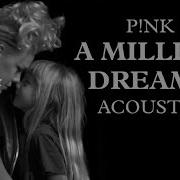 P Nk A Million Dreams Acoustic