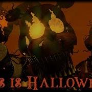 This Is Halloween Fnaf Sfm