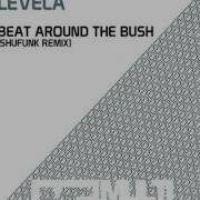 Levela Beat Around The Bush Shufunk