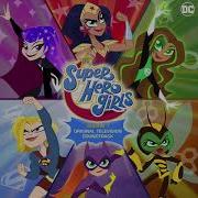 Ds Super Hero Girls Villian Transformation Sound Track