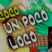 Un Poco Loco Coco Guitarra