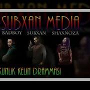 Subxan Media 14 Kunlik Kelin Drammasi Music Version