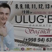 Ulug Bek Rahmatullayev Sog Inch Fasli Nomli Konsert Dasturi 2017