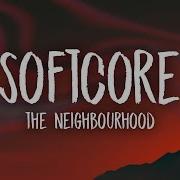 Softcore The Neighborhood Sped Up Slowed