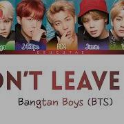 Bts Don T Leave Melyrics