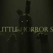 Our Little Horror Story Fnaf