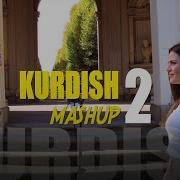 Kurdish Mashup 2 Rojbin Kizil Fehime