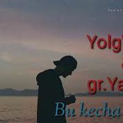 Yolg Izbek Ft Behruz Bu Kecha Kechir 2018