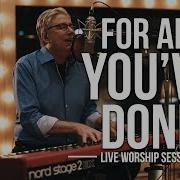 Don Moen For All You Have Given To Me