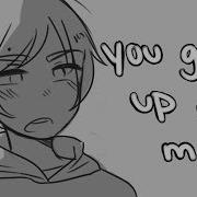 You Gave Up On Me Animatic