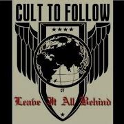 Leave It All Behind Cult To Follow 1 Hour