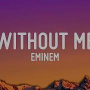 Eminem Withoutme Liryics