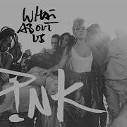 Pink What About Us Official Audio