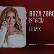 Roza Zergerli Istedim Remix